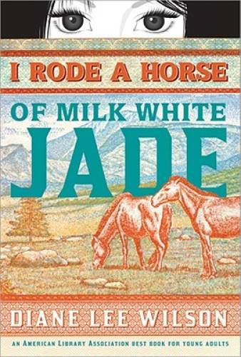 I Rode a Horse of Milk White Jade – Paperback By Wilson, Diane – GOOD