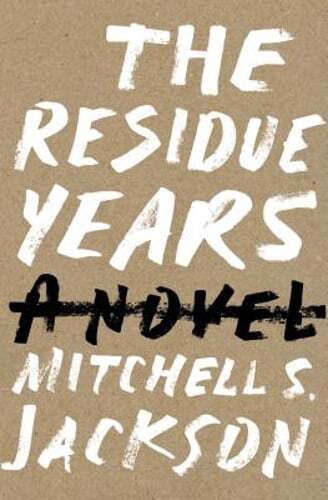 The Residue Years by Mitchell S Jackson: Used