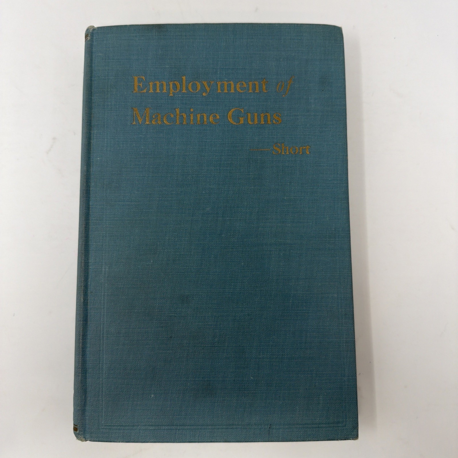 Employment of Machine Guns Major Walter C. Short 1922 U. S. Infantry Association