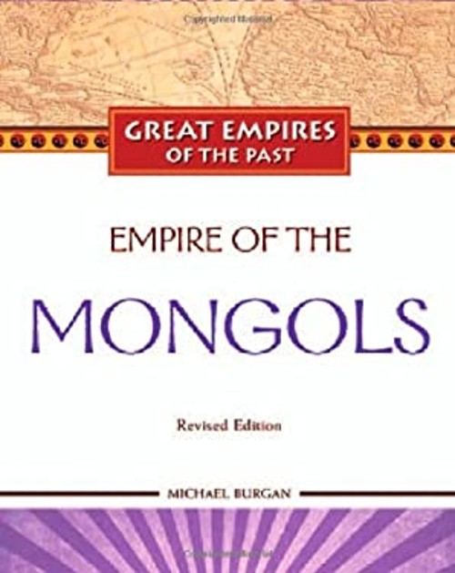 Empire of the Mongols Hardcover Michael Burgan
