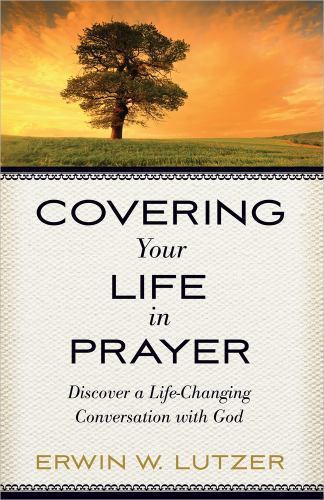 Covering Your Life in Prayer by Lutzer, Erwin W.