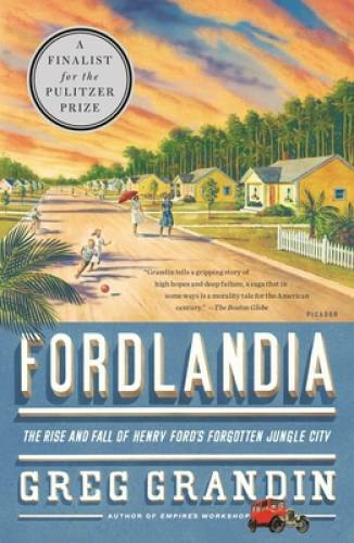 Fordlandia: The Rise and Fall of Henry Ford’s Forgotten Jungle City – GOOD