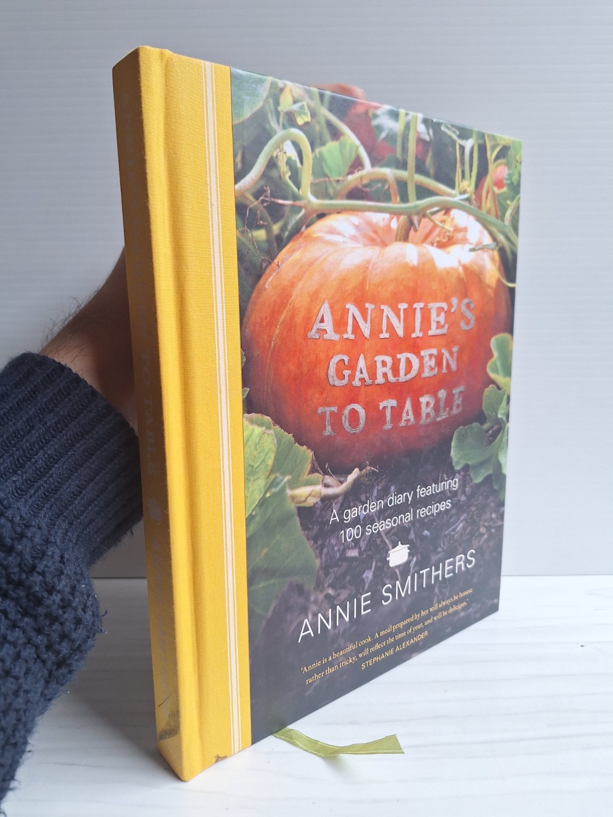 Annie Smithers Annie’s Garden Table A Garden Diary 100 Seasonal Recipes HC Book