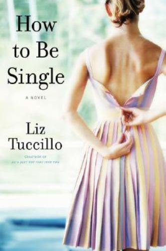 How to Be Single: A Novel – 1416534121, Liz Tuccillo, hardcover