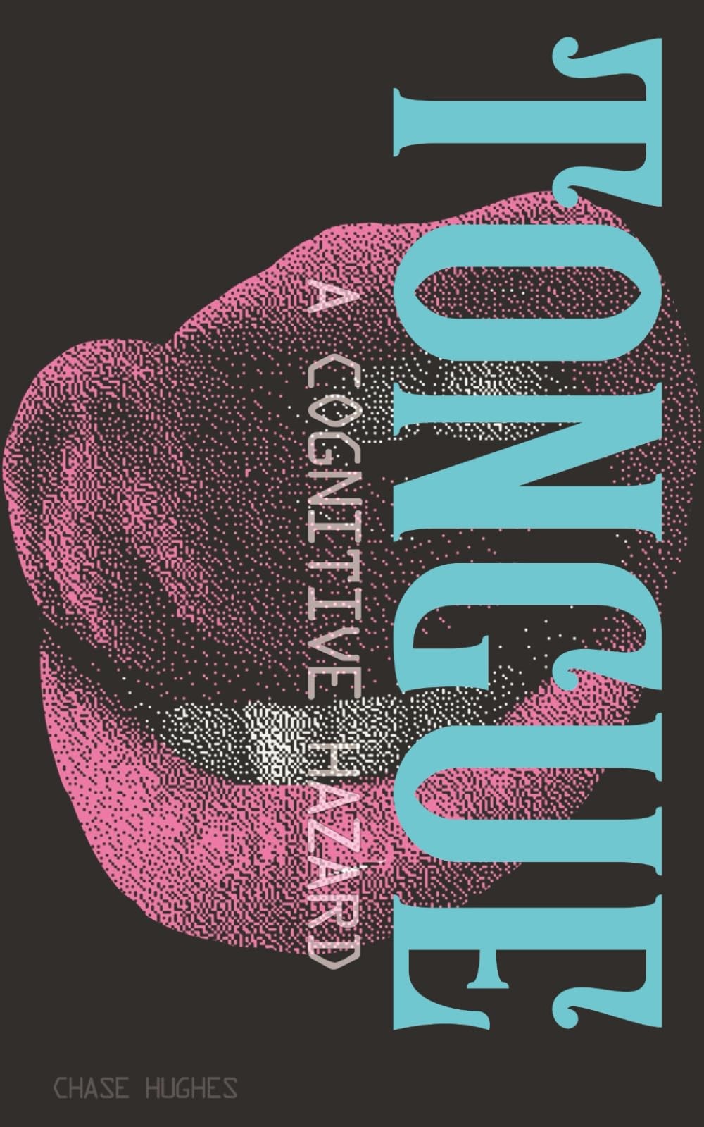 Tongue: A Cognitive Hazard