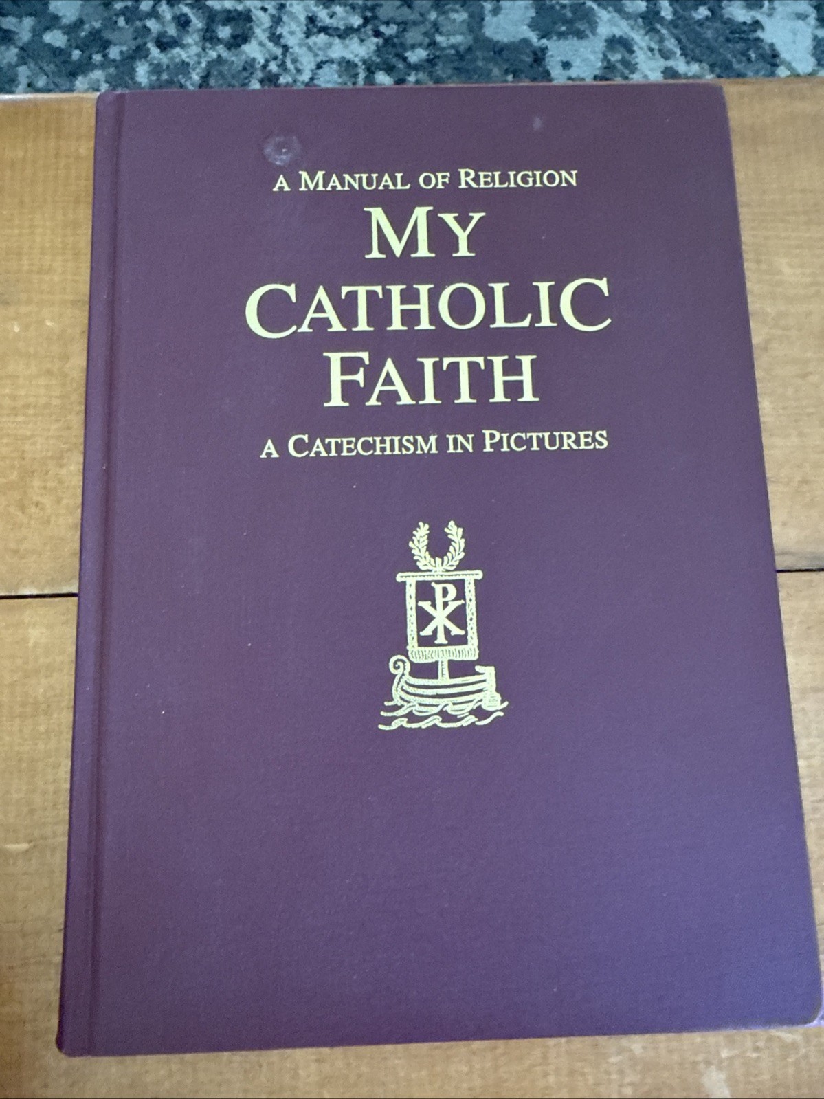 My Catholic Faith A Manual of Religion Louis LaRavoire Morrow Sarto House 2000