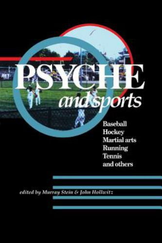 Psyche and Sports : Baseball, Hockey, Martial Arts, Running, Swimming….