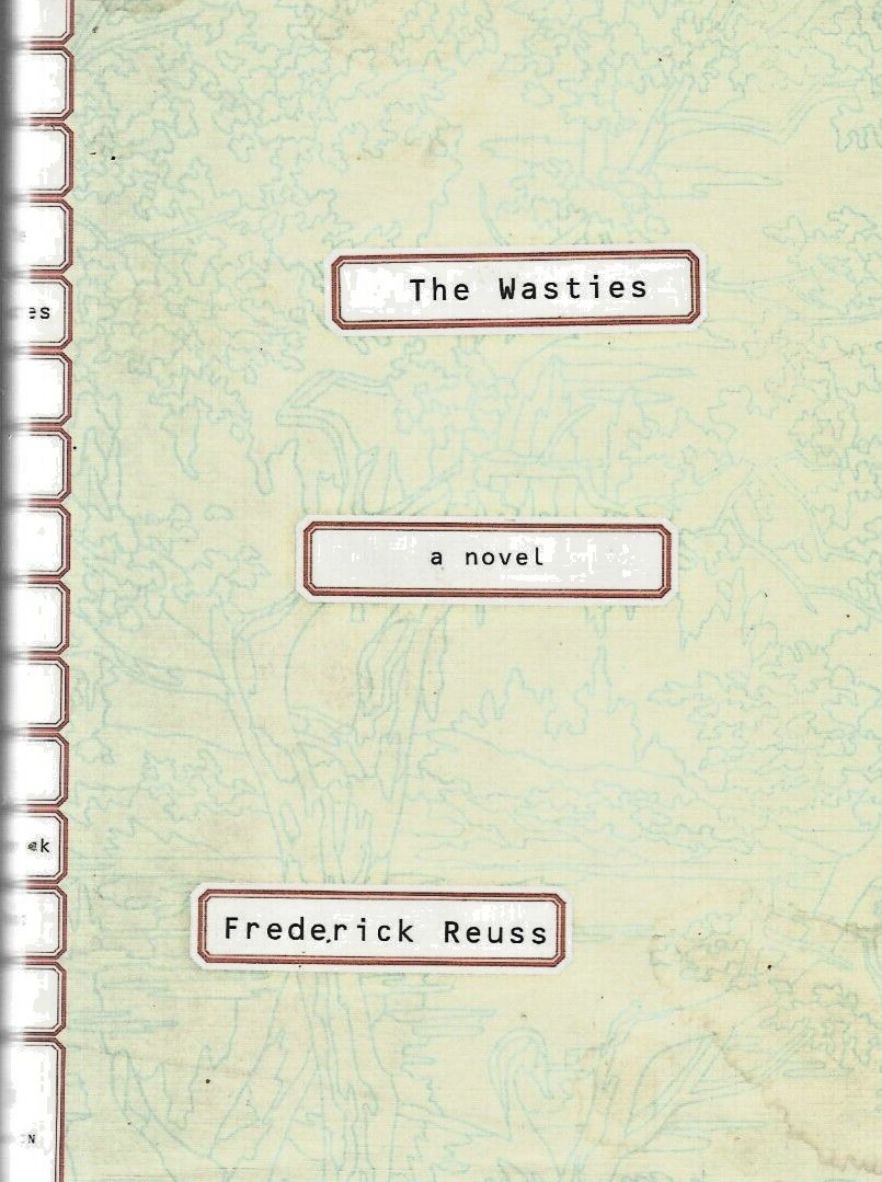 The Wasties : A Novel by Frederick Reuss (2002, Hardcover) B-6