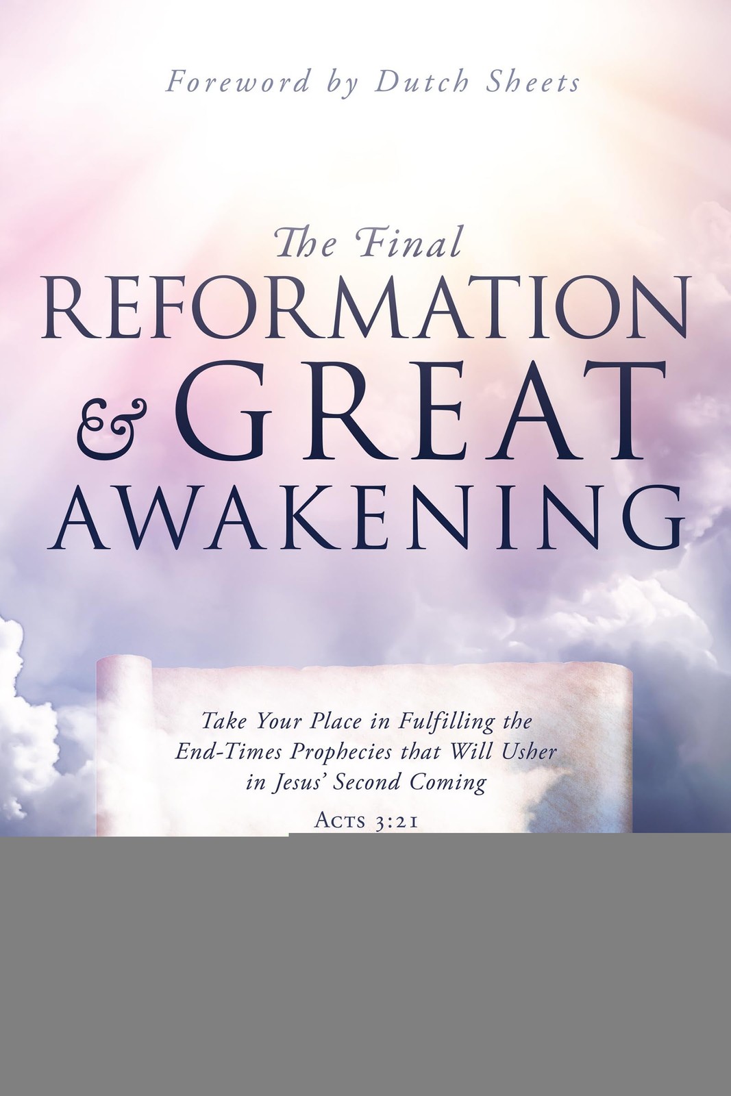 The Final Reformation and Great Awakening: Take Your Place in Fulfilling the…