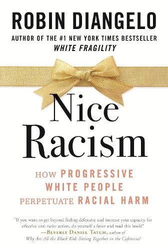 Dr. Robin Diangelo Nice Racism (Paperback)