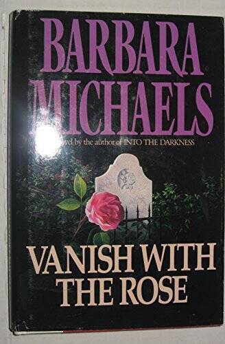 Vanish with the Rose – Hardcover By Michaels, Barbara – VERY GOOD