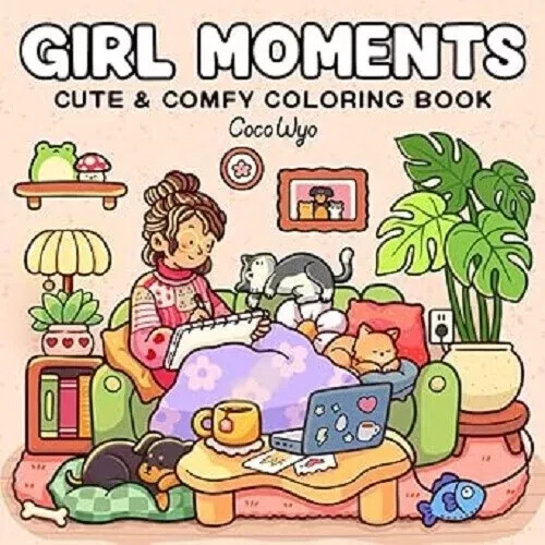 Girl Moments: Coloring Book for Adults|Teens Featuring Cute Cozy|Spaces Coloring