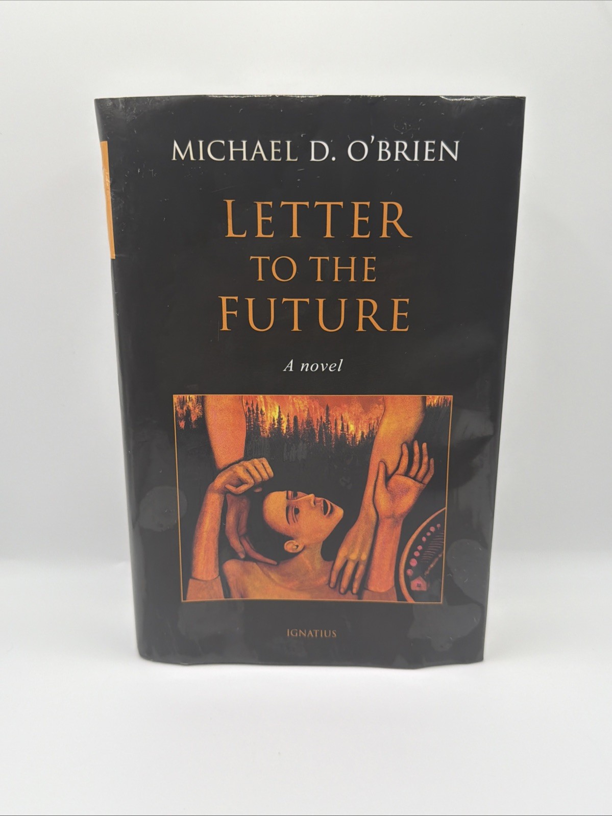 Letter To The Future By Michael D. O’Brien 2025 HC/DJ A Novel