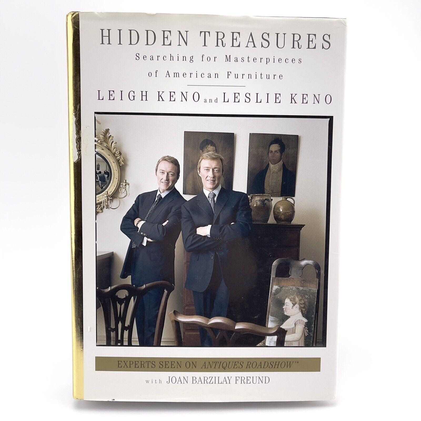 Hidden Treasures Searching for Masterpieces of American Furniture Leigh Keno