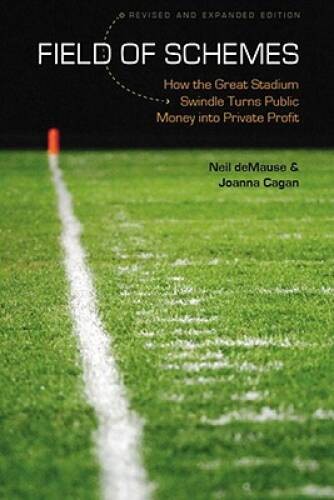 Field of Schemes: How the Great Stadium Swindle Turns Public Money into P – GOOD