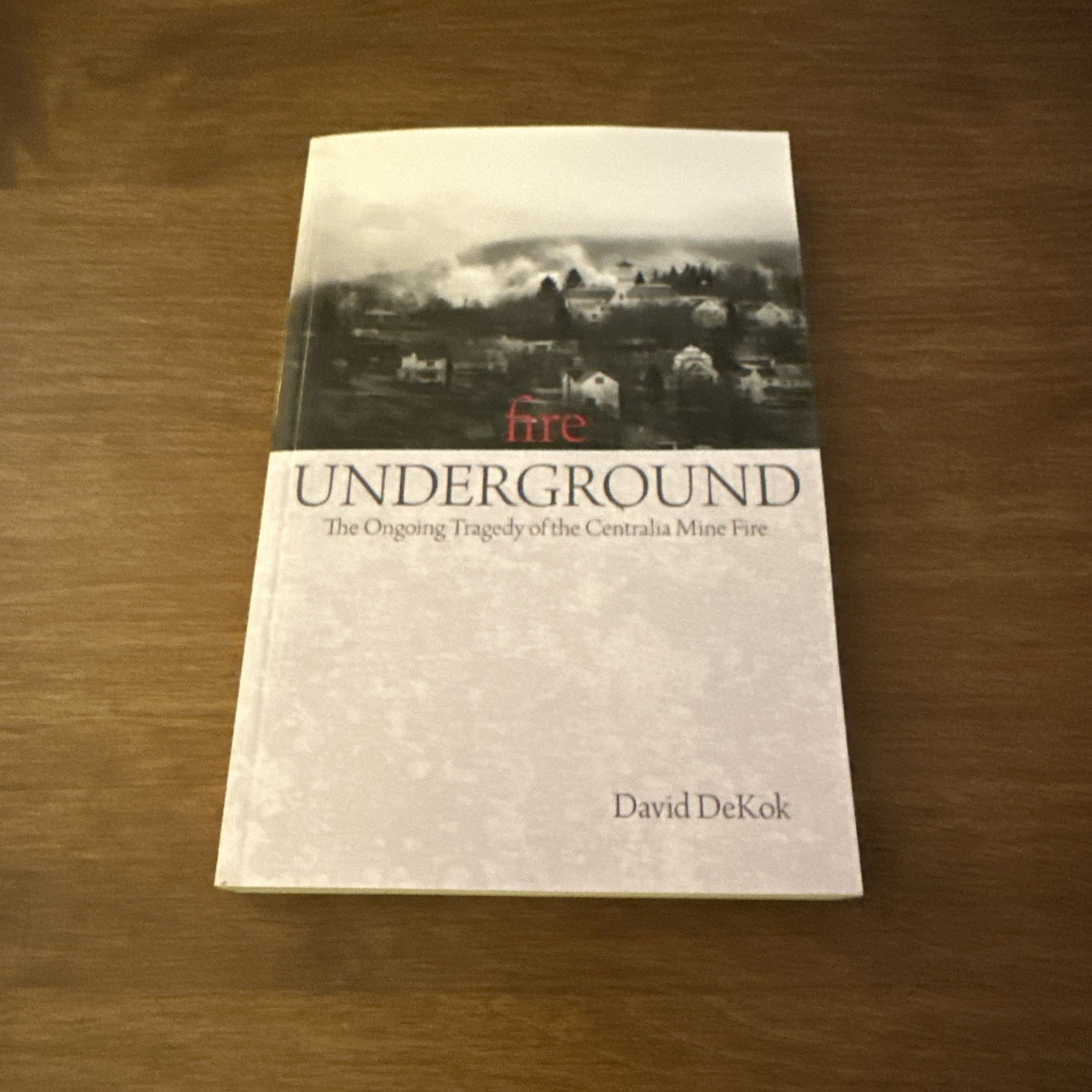 Fire Underground: The Ongoing Tragedy Of The Centralia Mine Fire – VERY GOOD