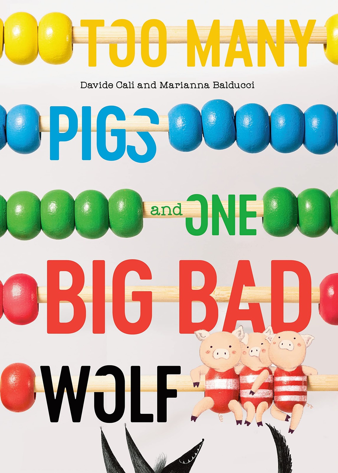 Too Many Pigs and One Big Bad Wolf: A Counting Story – Cali, Davide|Balducci…