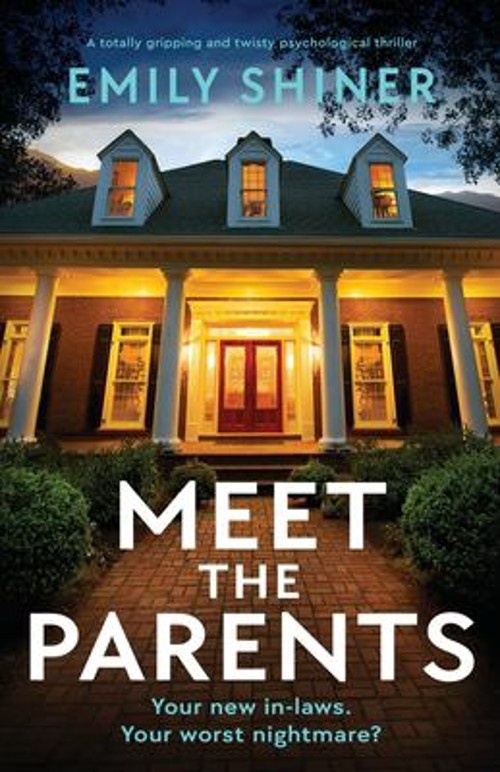 Meet the Parents : A Totally Gripping and Twisty Psychological Th