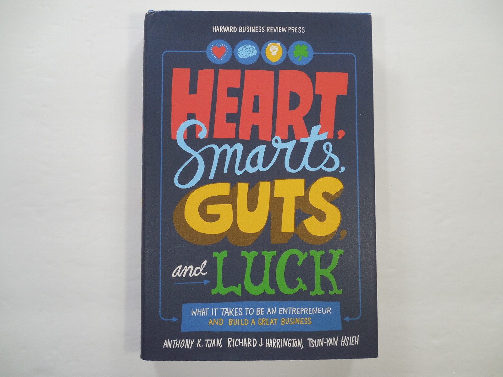Heart, Smarts, Guts, and Luck by Anthony K. Tjan (+2), 2012, 1st Ed, Signed(x3)