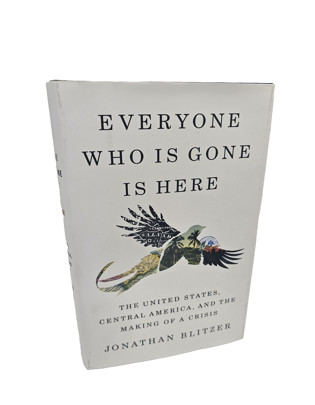 Everyone Who Is Gone Is Here by Jonathan Blitzer (2024, Hardcover)