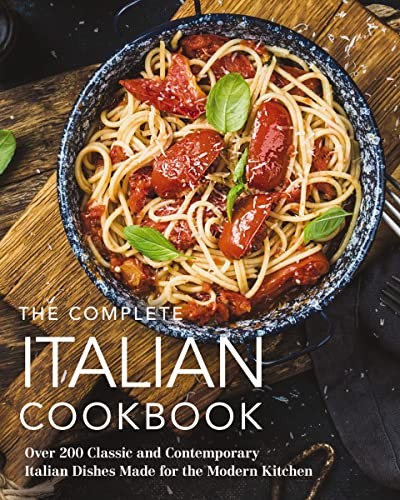 The Complete Italian Cookbook: 200 Classic and Contemporary Italian – VERY GOOD