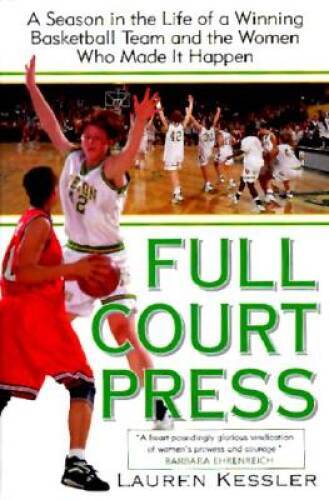Full-Court Press: Season Life Winning Basketball Team Women Who Made it – GOOD