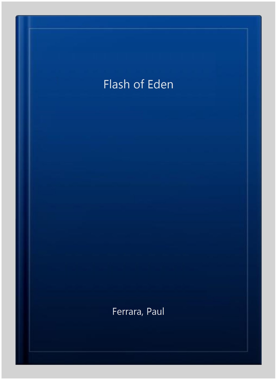Flash of Eden, Paperback by Ferrara, Paul, Brand New, Free shipping in the US