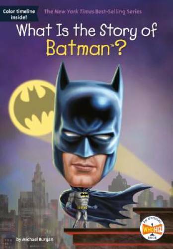 What Is the Story of Batman? – Paperback By Burgan, Michael – GOOD