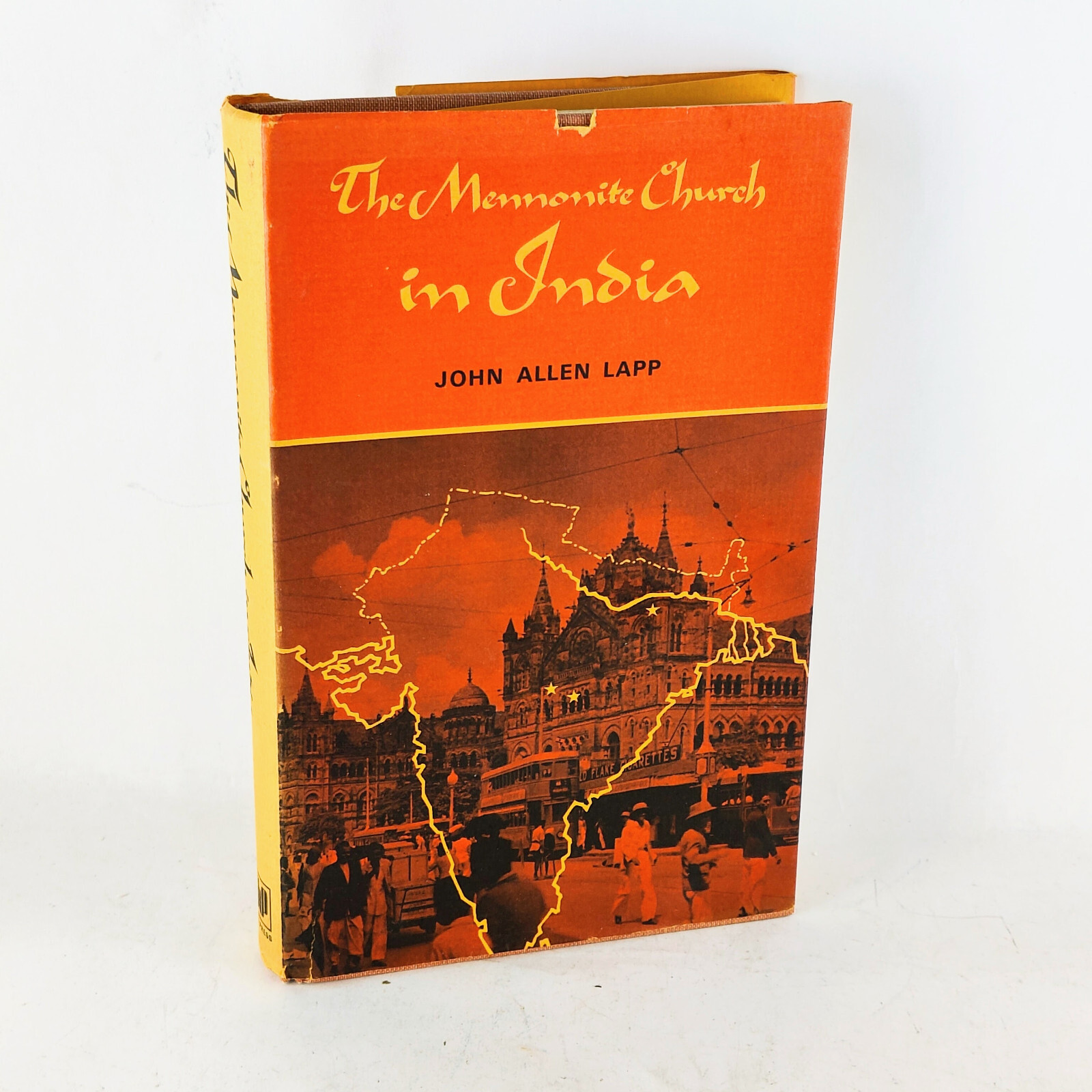 The Mennonite Church in India 1897 – 1962 John Allen Lapp 1972 Hardcover w/ DJ