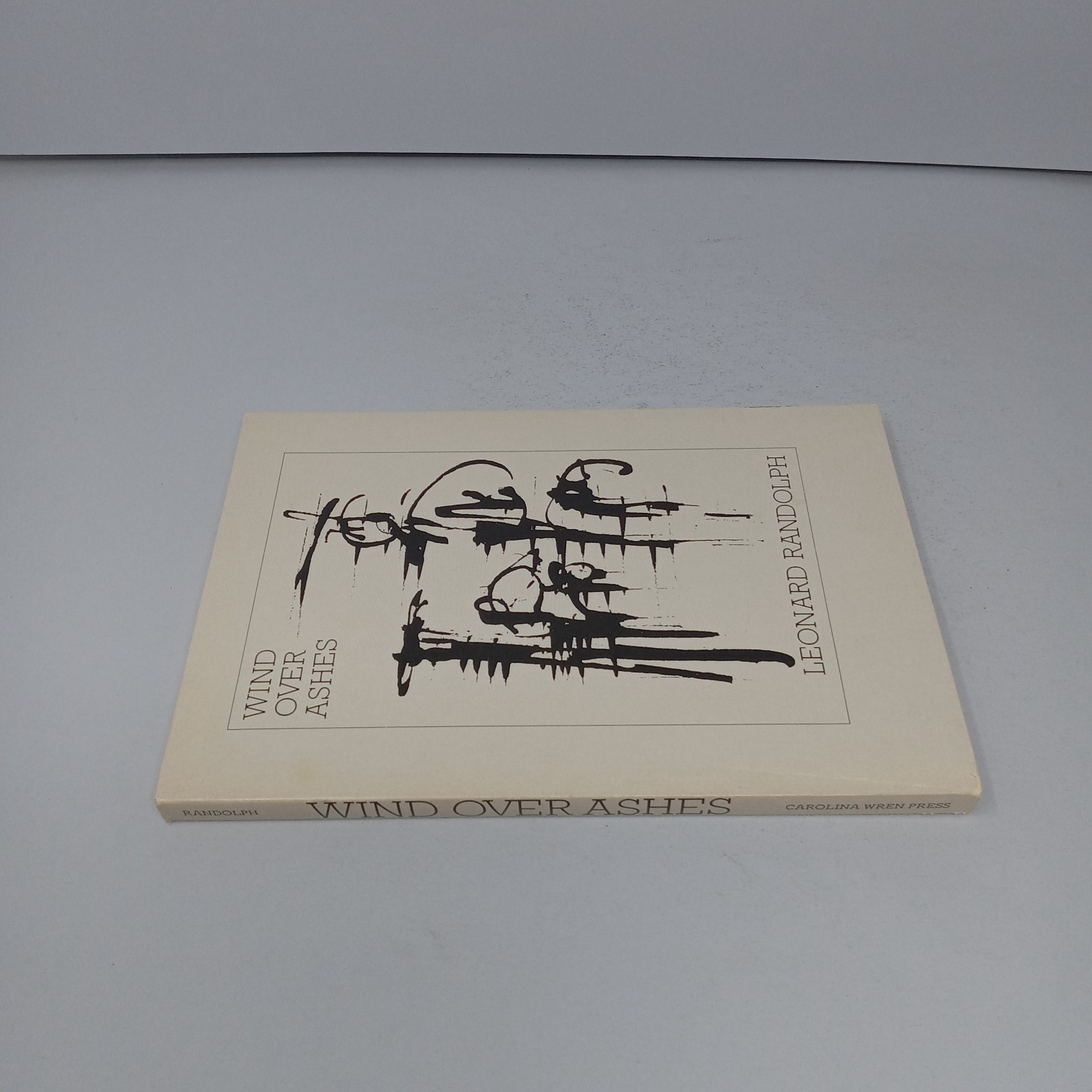 Wind Over Ashes: Selected Poems 1982 Carolina Wren Press PB by Leonard Randolph