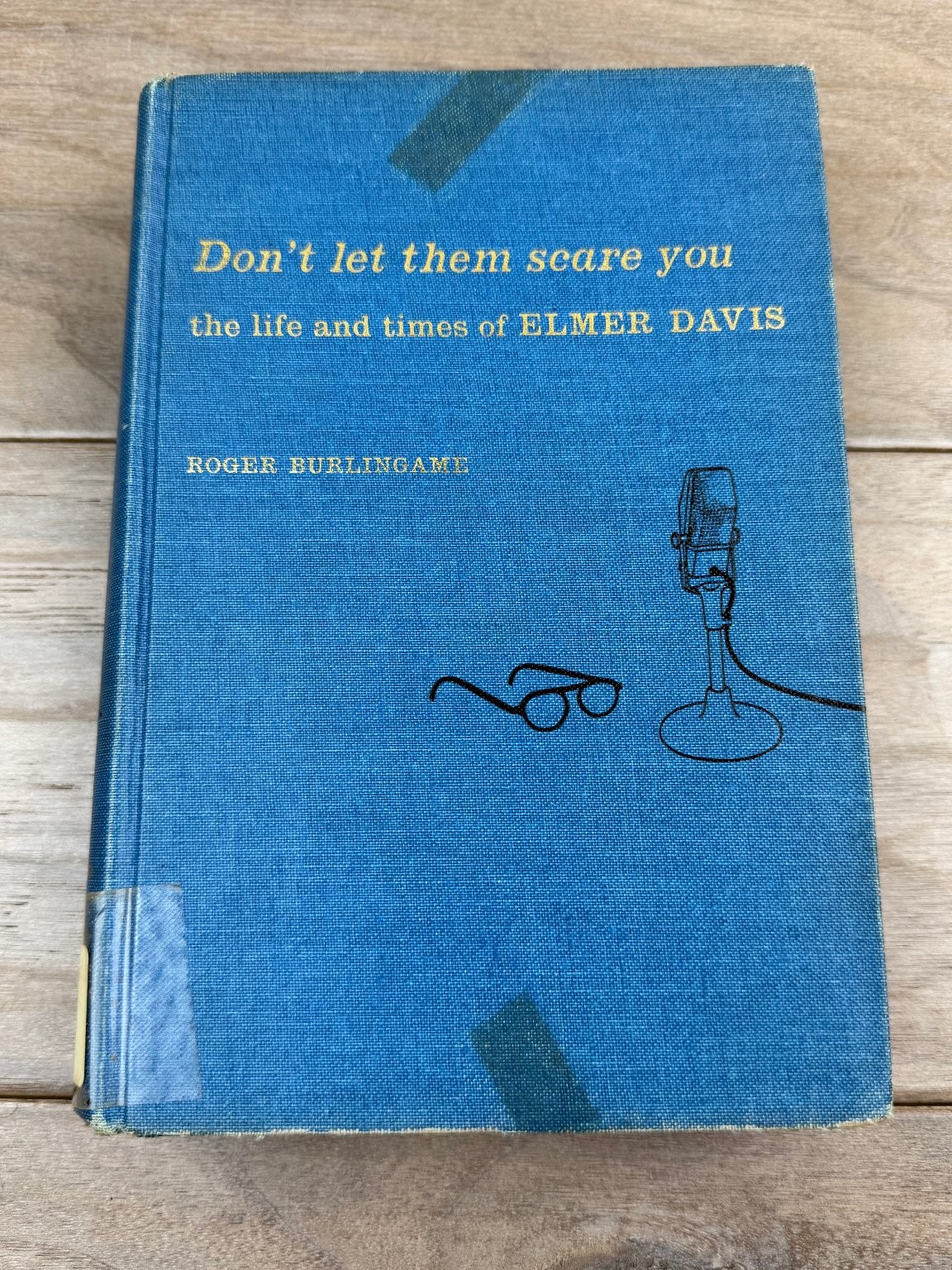 Don’t Let Them Scare You Elmer Davis Roger Burlingame 1961 First Edition