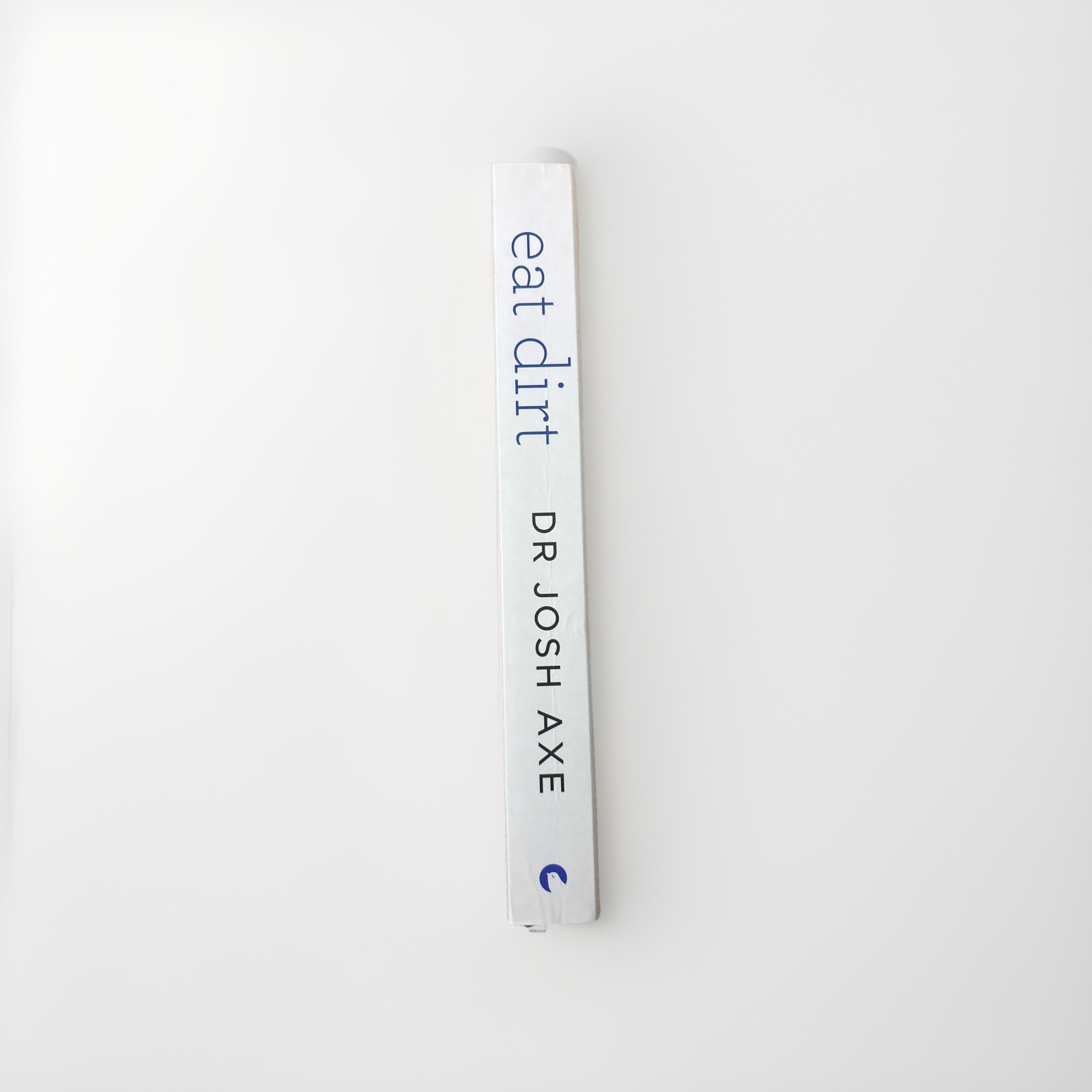 Eat Dirt By Dr. Josh Axe, Papperback 2016