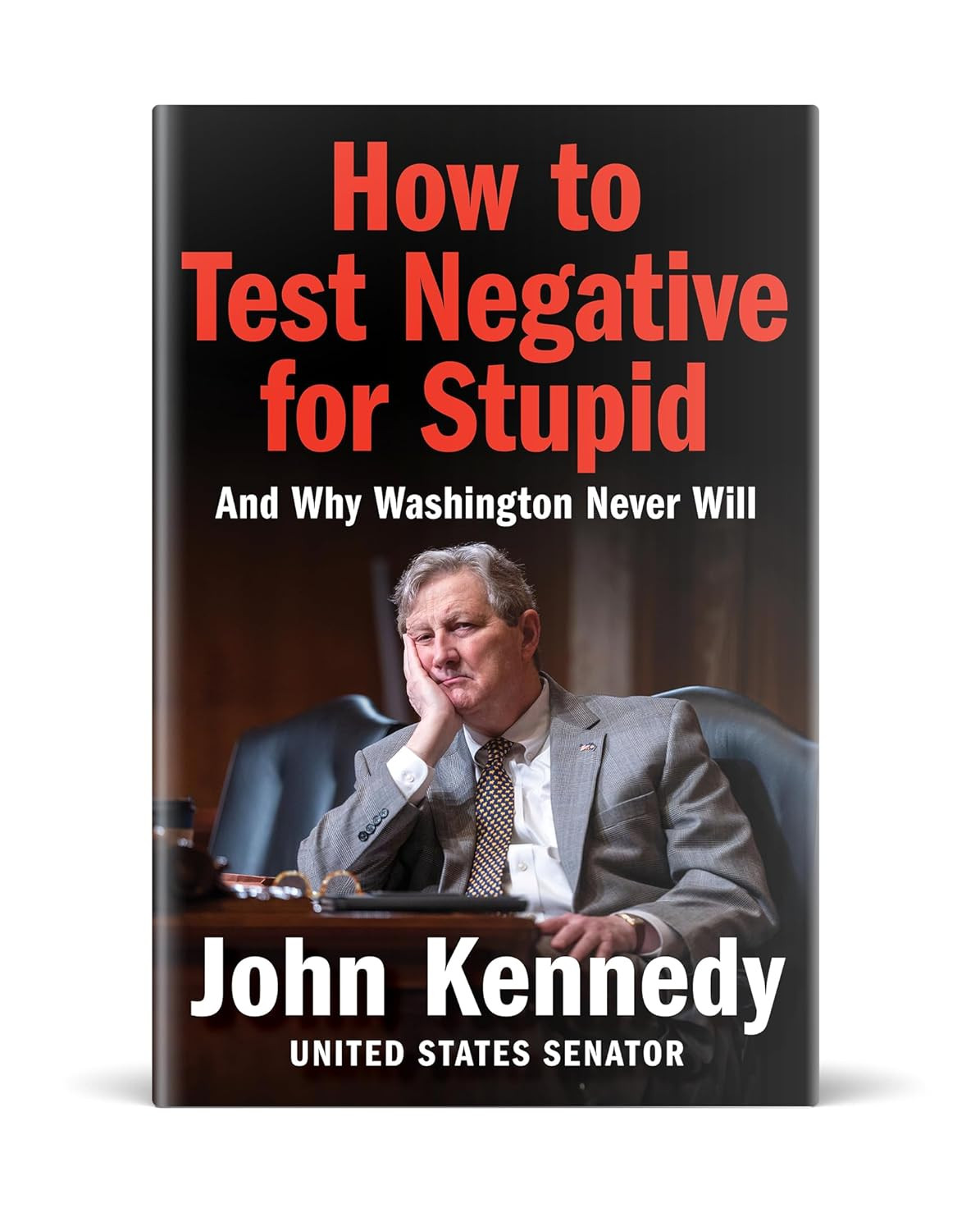 How to Test Negative for Stupid: and Why Washington Never Will