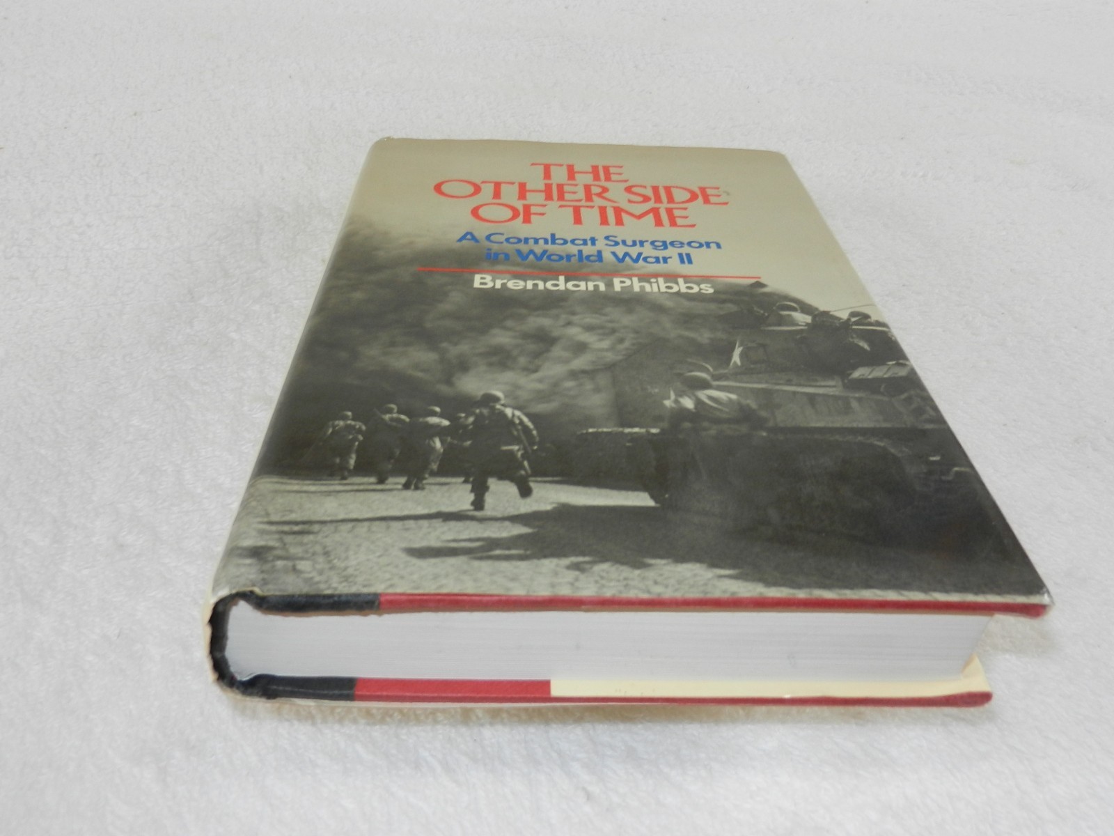 WW II 12th Armored division & CCB Combat Surgeon “THE OTHER SIDE OF TIME”
