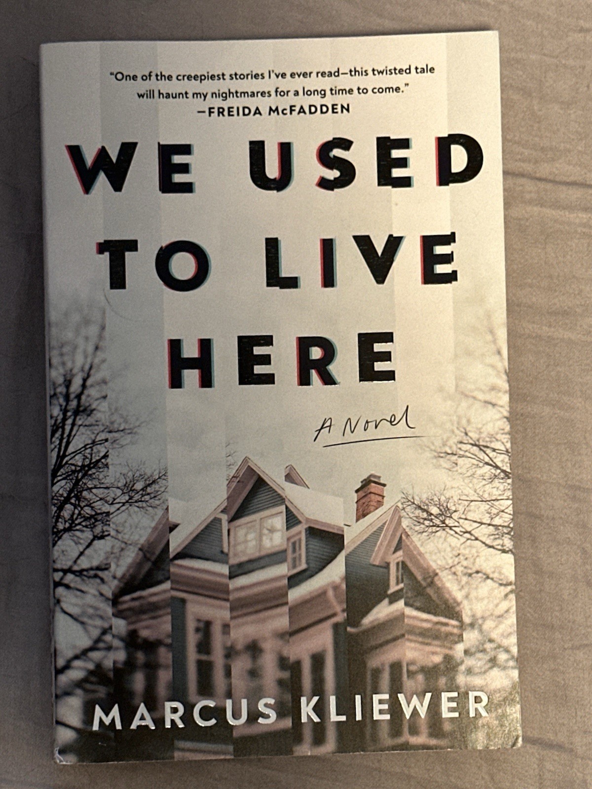 We Used to Live Here : Novel by Marcus Kliewer (2024,Thriller)