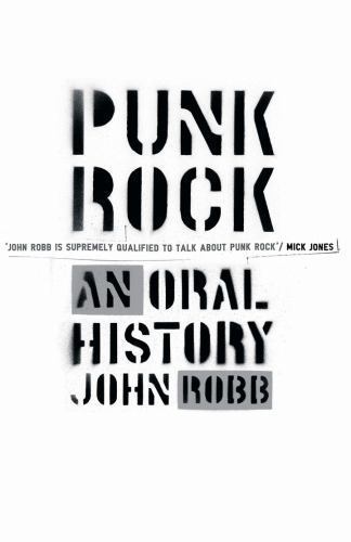 Punk Rock: An Oral History by John Robb
