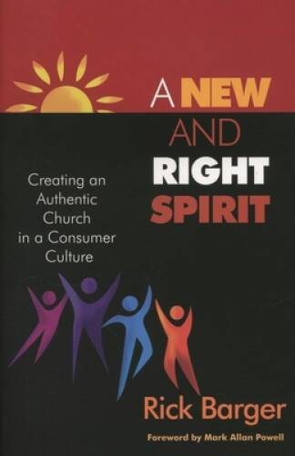 A New And Right Spirit: Creating An Authentic Church in a Cons – VERY GOOD