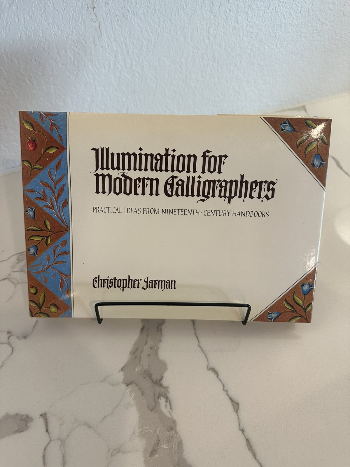 book Illumination for Modern Calligraphers Christopher Jarman First Printng 1988