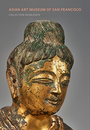Asian Art Museum of San Francisco: …, Asian Art Museu