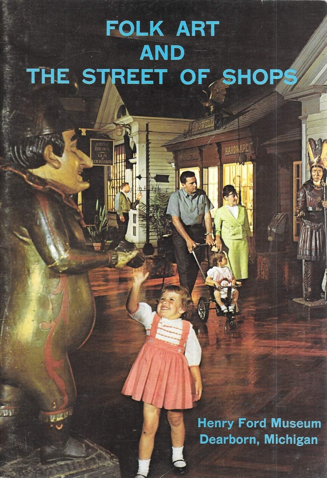 FOLK ART AND THE STREET OF SHOPS: Paperback Henry Ford Museum Dearborn Michigan