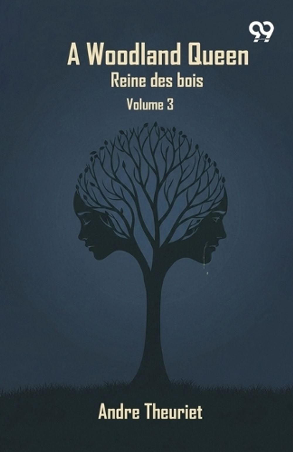 A Woodland Queen(‘Reine Des Bois’) Volume 3 (Edition1) by Andre Theuriet Paperba