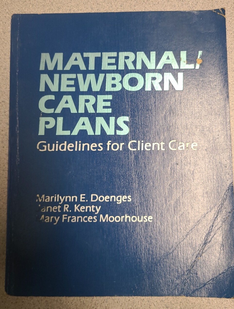 Maternal/Newborn Care Plans Guidelines Client Care 1988 1st Edt DR’S USE/COPY