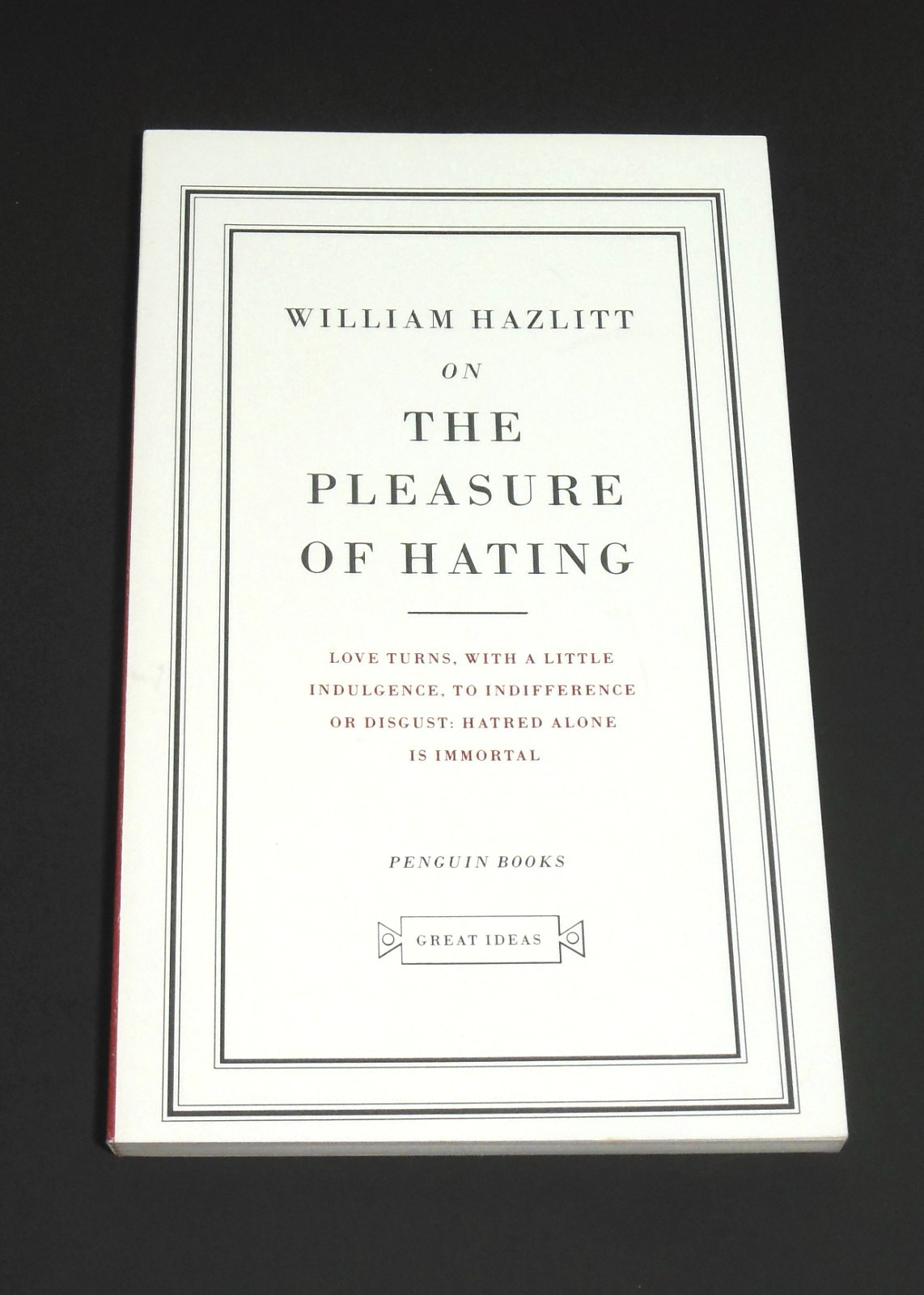 On The Pleasure of Hating by William Hazlitt LN Great ideas Series Small PB