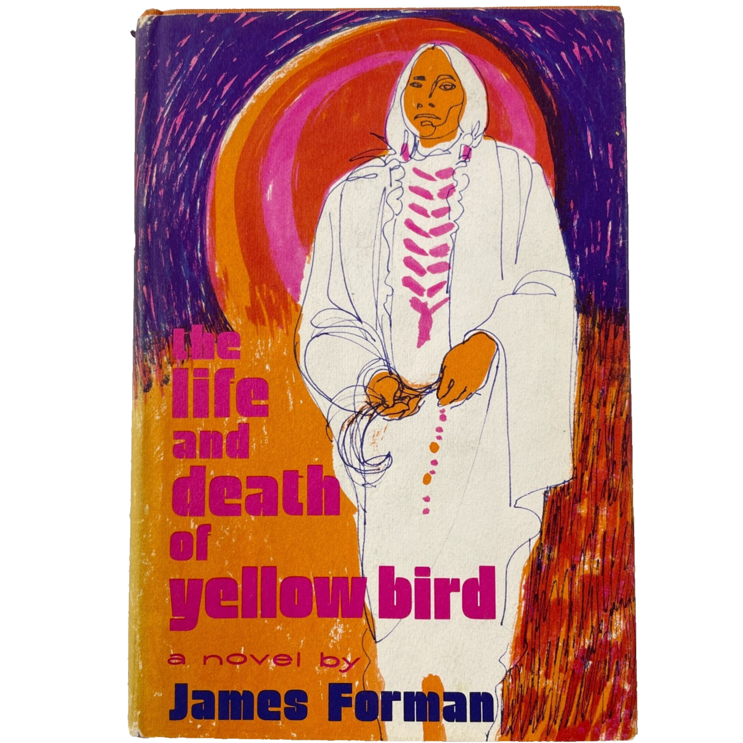 The Life and Death of Yellow Bird by James Forman – Farrar Straus Giroux 1975 HC