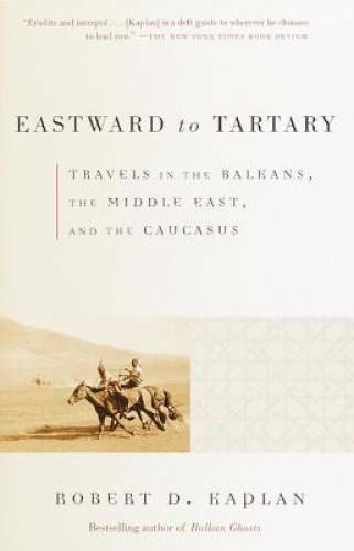 Eastward to Tartary: Travels in the Balkans, the Middle East, and the C – GOOD
