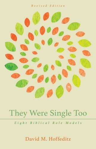 They Were Single Too: Eight Biblical – 9780825445286, paperback, David Hoffeditz