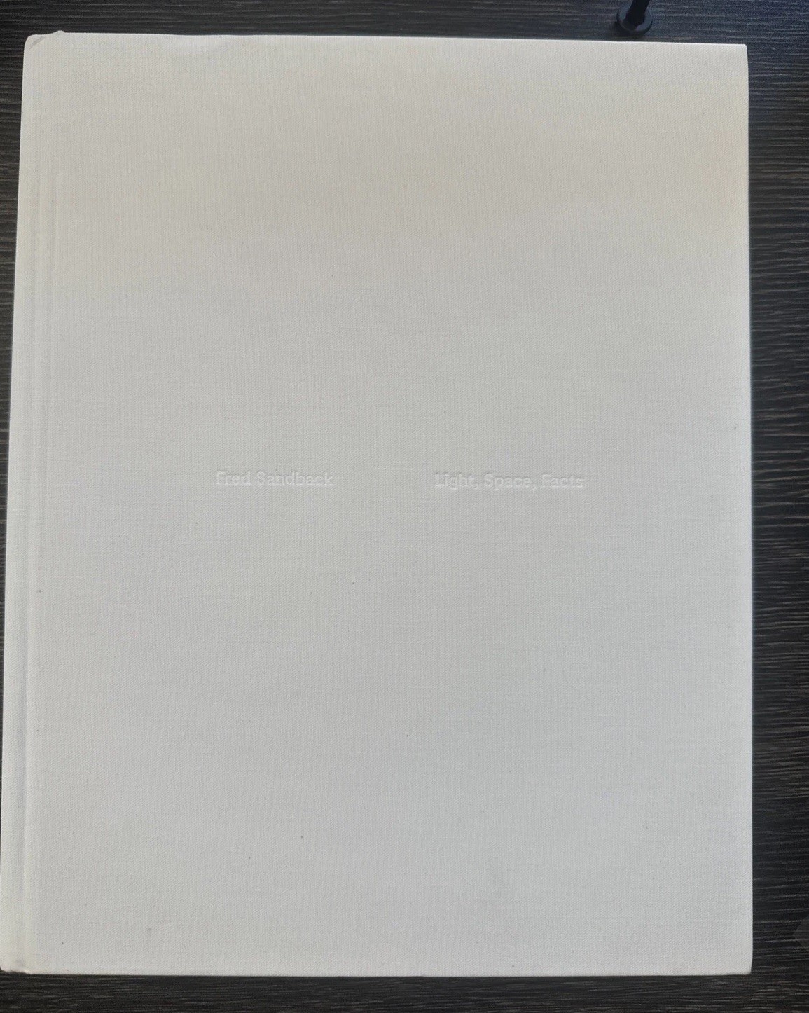 Fred Sandback: Light, Space, Facts – Hardcover, by Rales Emily No Dusk Jacket