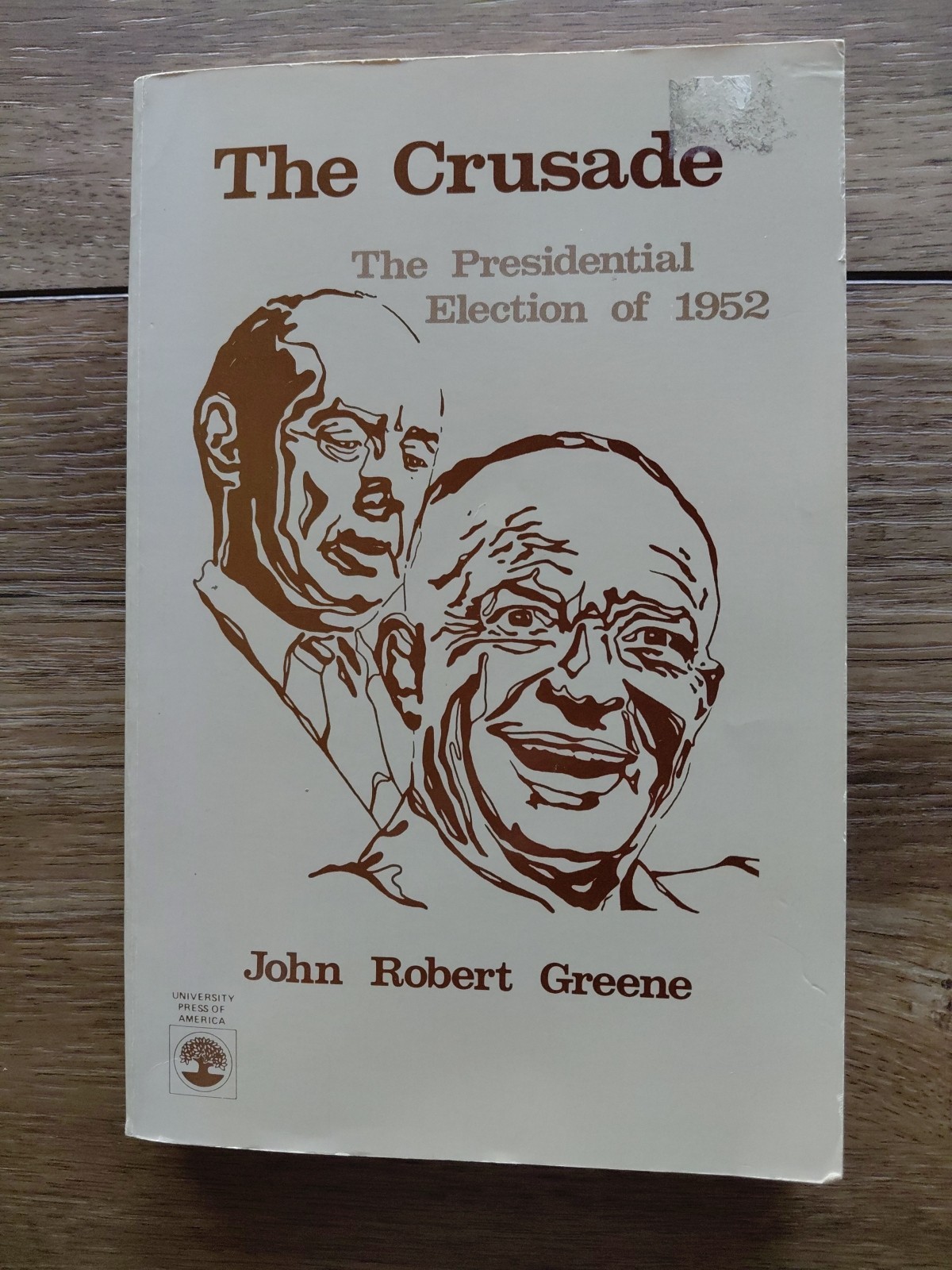 The Crusade: The Presidential Election of 1952 by John Robert Greene MISC8