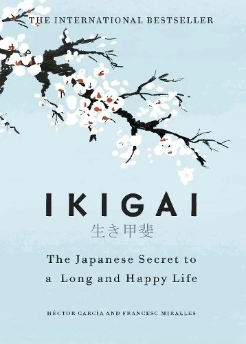 Ikigai : The Japanese Secret to a Long and Happy Life by Héctor García and…
