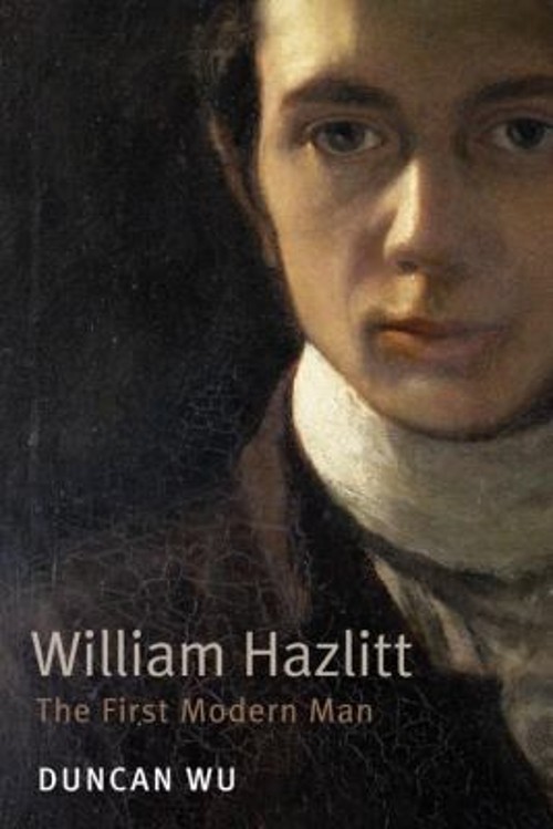 William Hazlitt : The First Modern Man Hardcover Duncan Wu